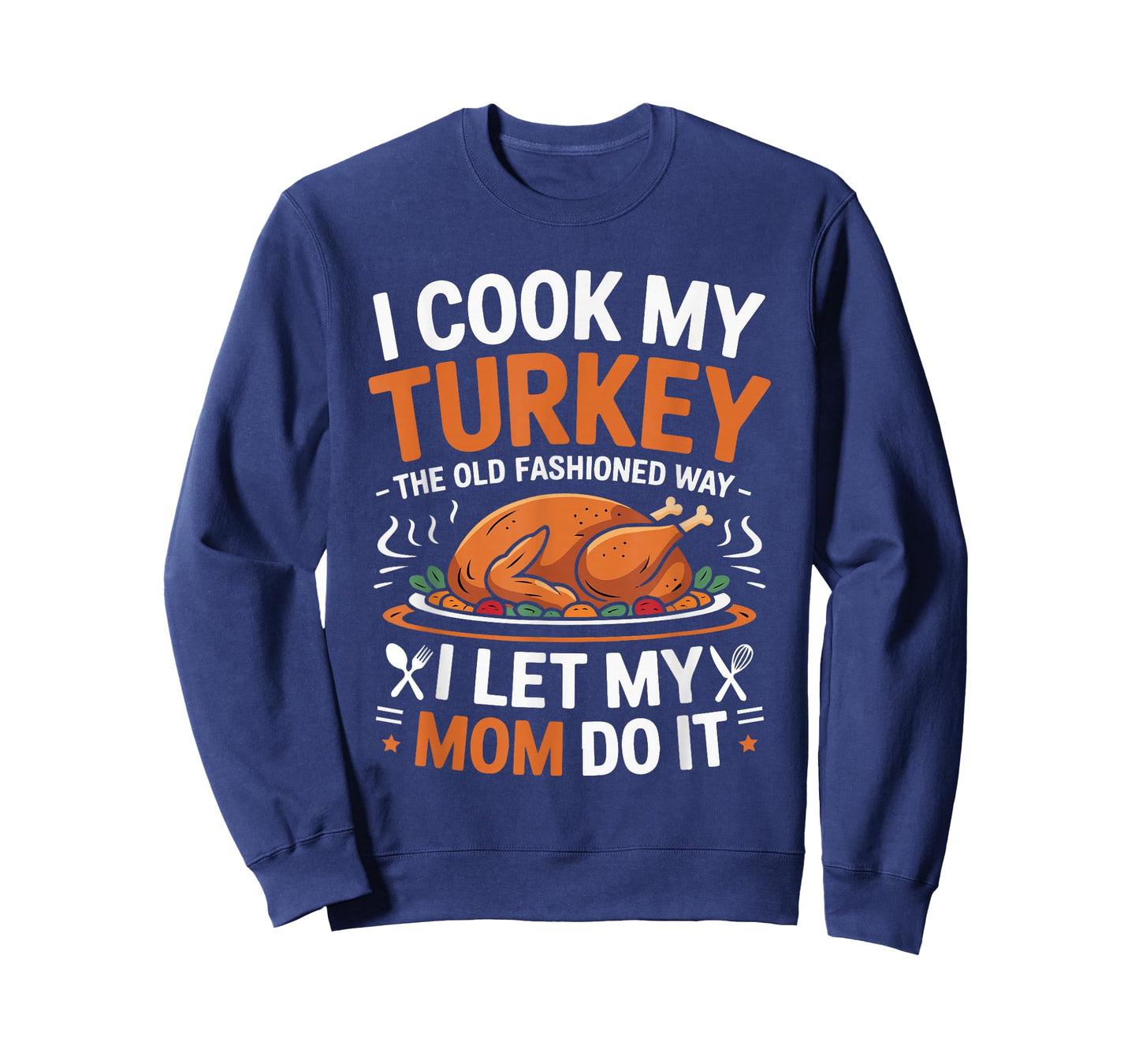 I Cook My Turkey The Old Fashioned Way Thanksgiving Women T-Shirt