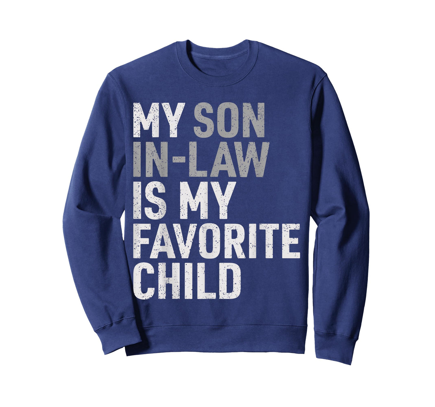My Son in Law is My Favorite Child Funny Mom Dad Parents T-Shirt