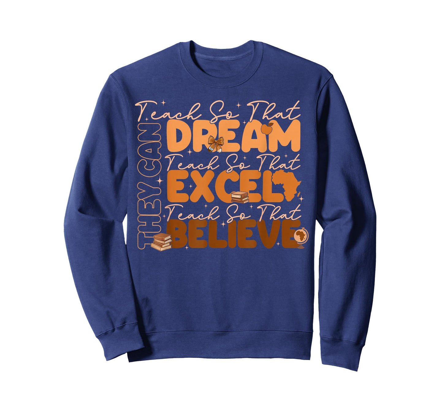Teach So That They Can Dream Excel Believe Black History T-Shirt
