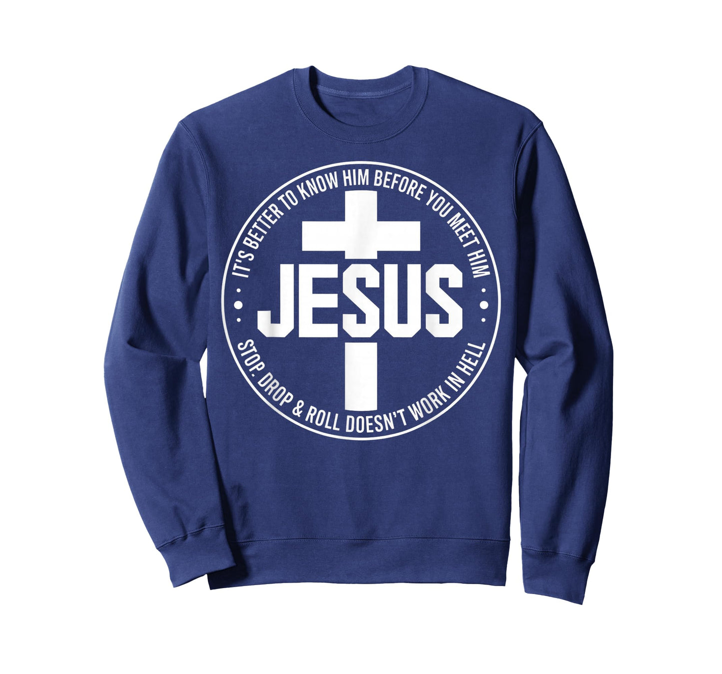 Jesus Its Better to Know Him Before You Meet Him T-Shirt