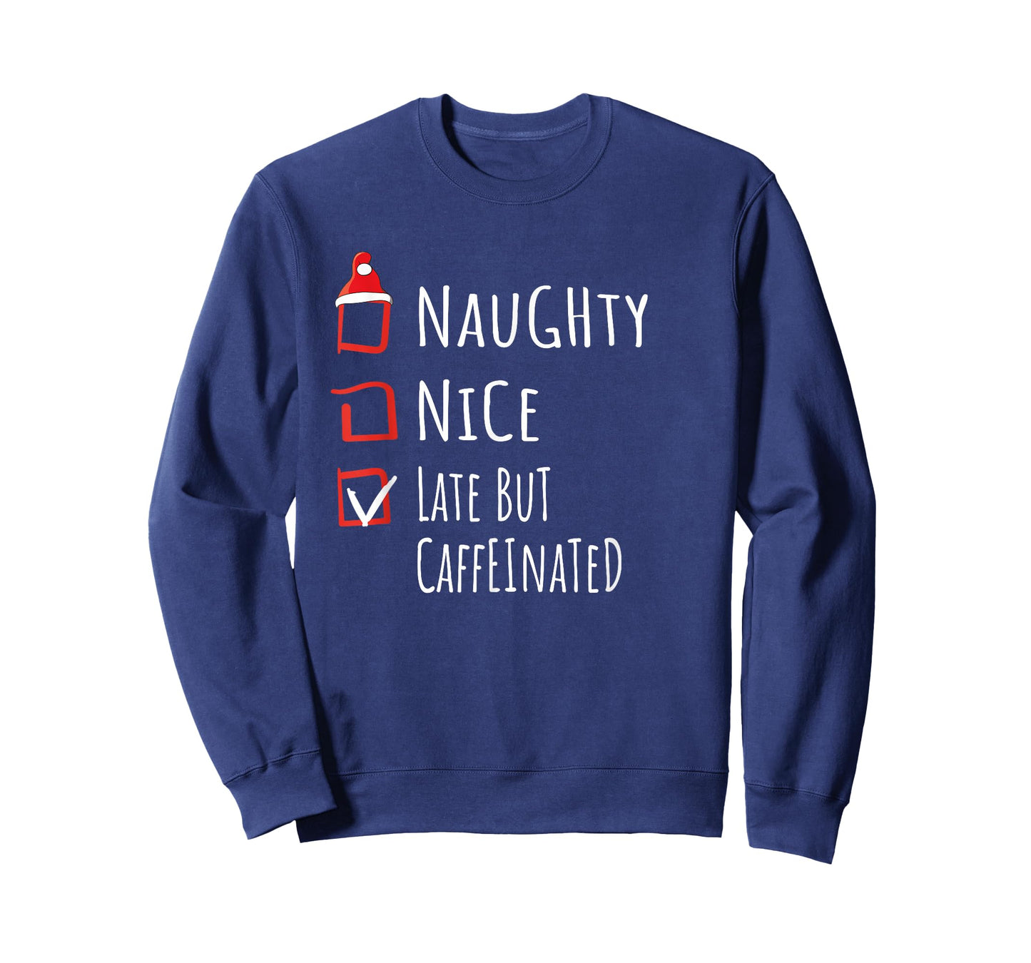 Nice Naughty Late But Caffeinated Christmas List Shirt Xmas T-Shirt