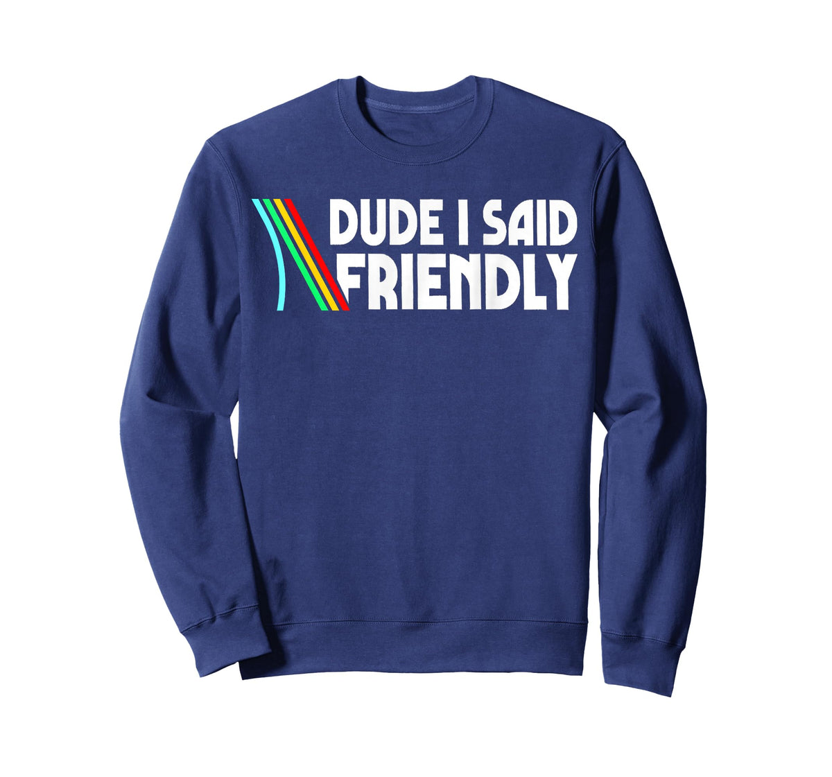 Retro Dude I Said Friendly Funny T-Shirt