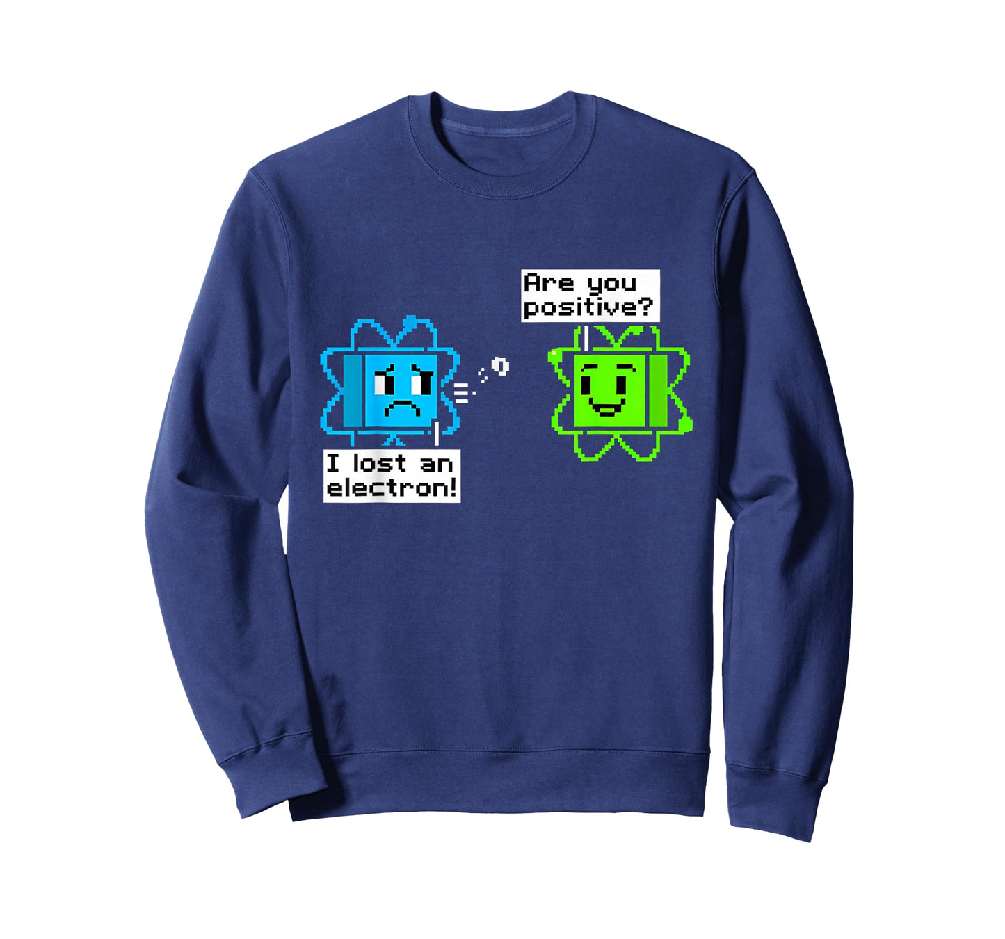 I Lost an Electron are You Positive Science Gamer Pun T-Shirt