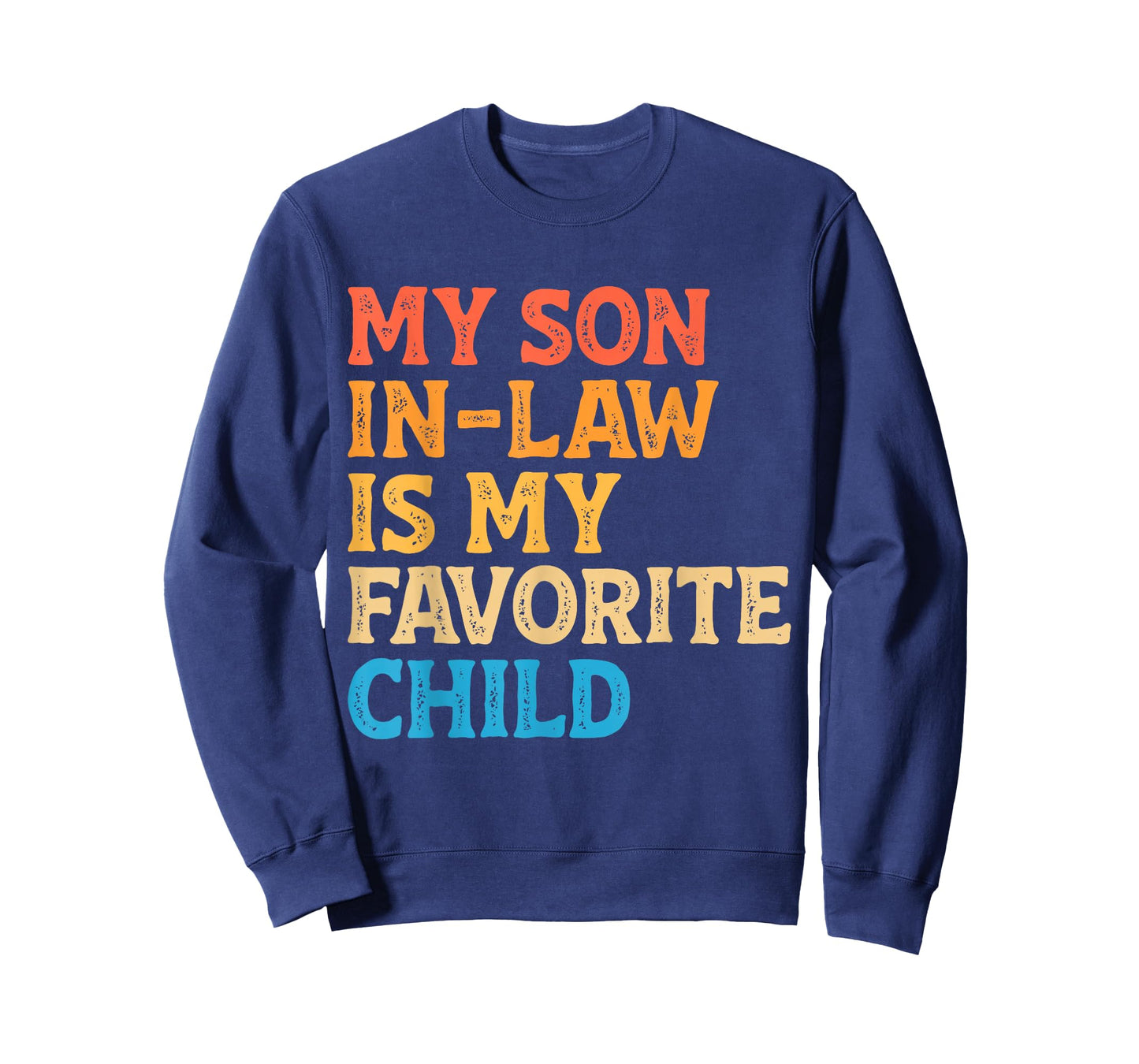 My Son in Law is My Favorite Child Funny Mom Dad Parents T-Shirt