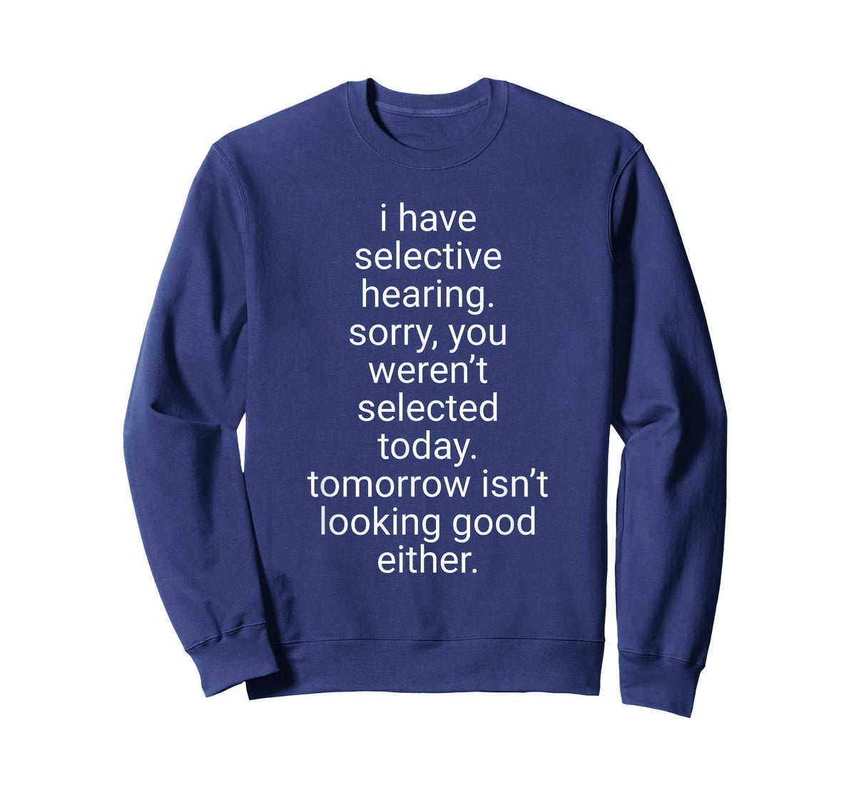 I Have Selective Hearing T-Shirt