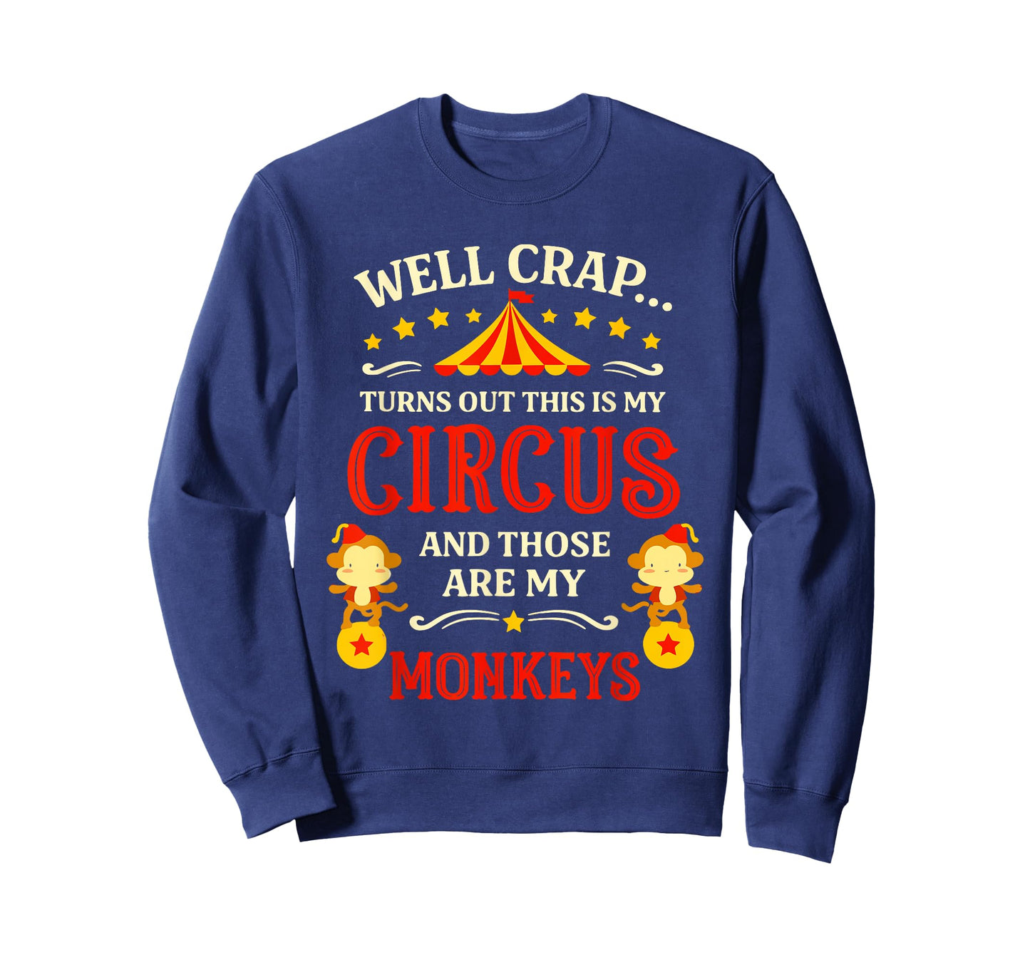 Vintage Funny Well Crap Turns Out This is My Circus Monkeys T-Shirt