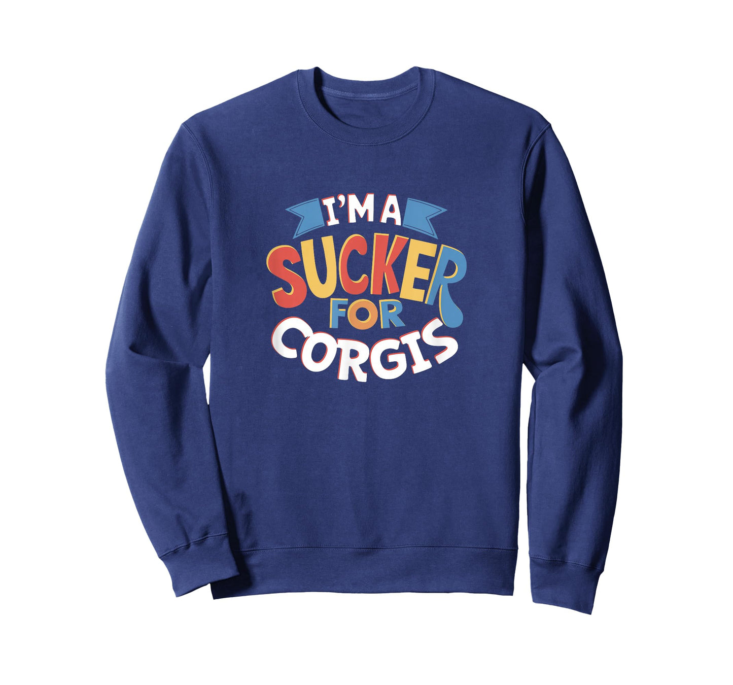 Sucker for Corgis Funny Dog Quote T-Shirt