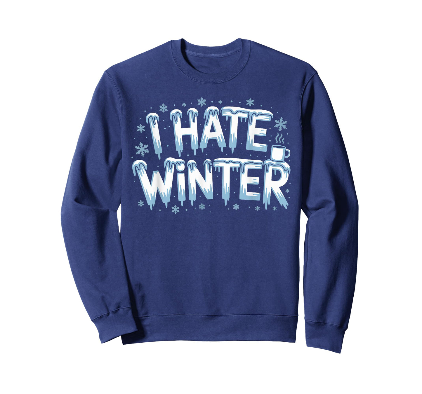 I Hate Winter T-Shirt for Sassy Cute Cold T-Shirt