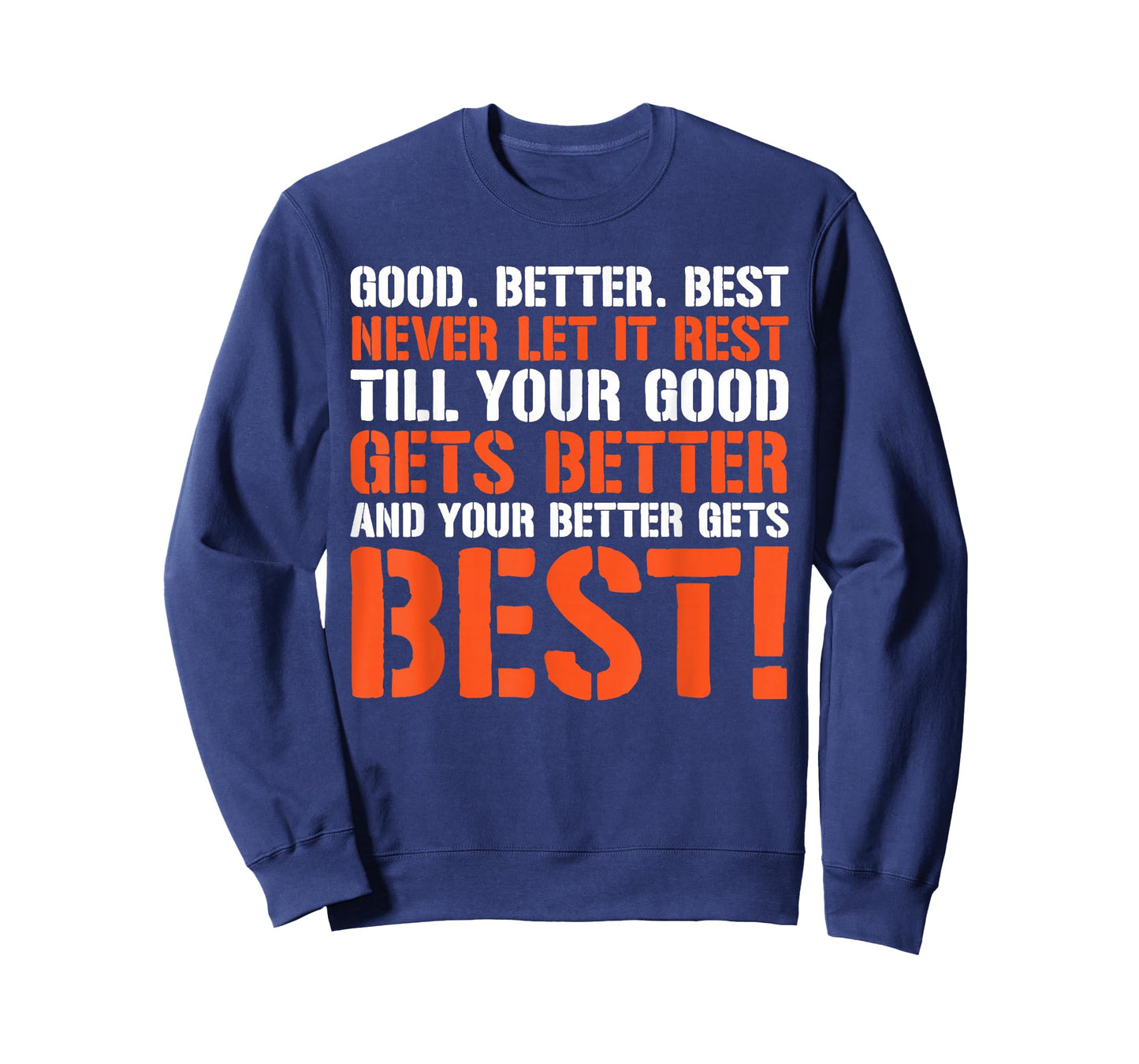 Good Better Best Never Let It Rest Motivation Saying T-Shirt