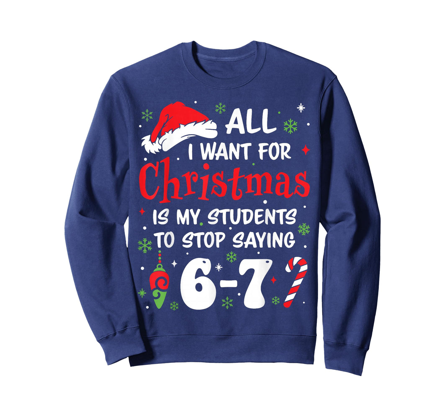 Students Saying 6-7 67 Six Seven Funny Teacher Christmas T-Shirt