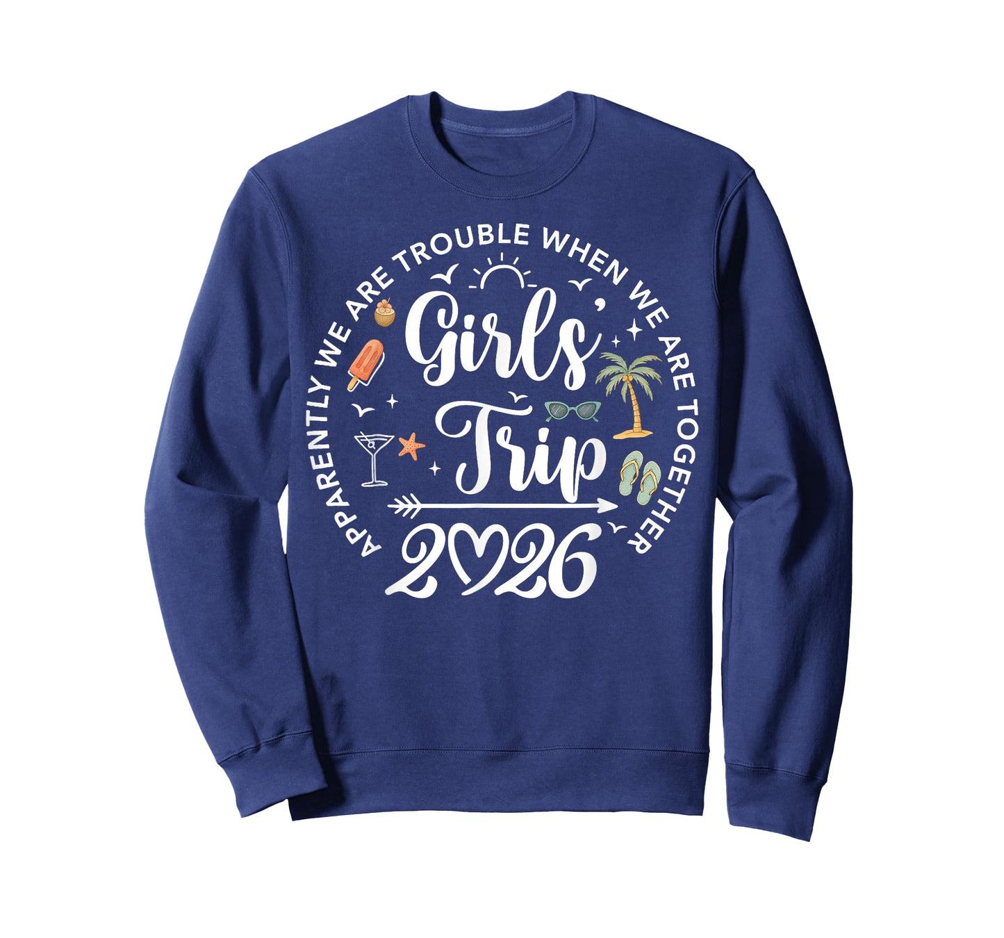 Girls Trip 2026 Apparently are Trouble When We are Together T-Shirt