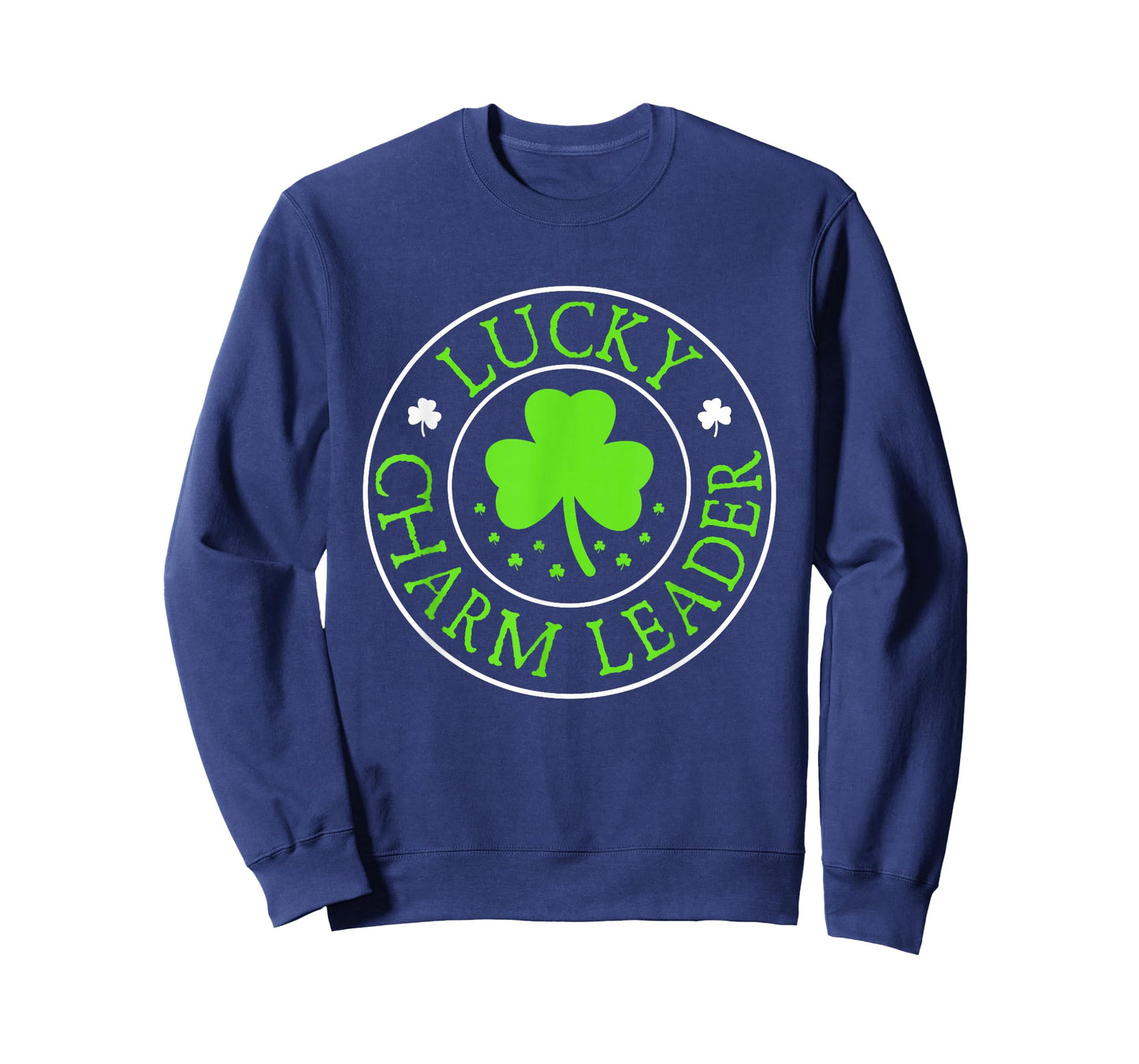 St Patricks Day Funny Lucky Charm Leader T-Shirt
