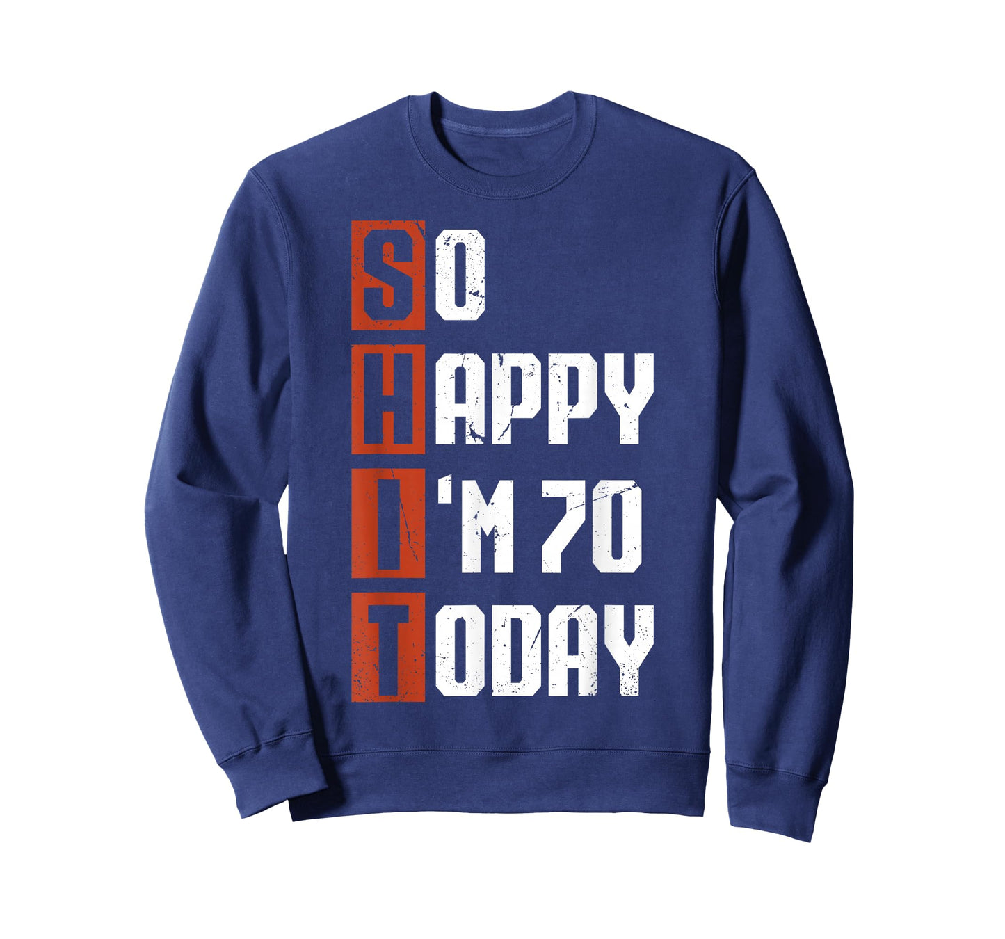 Funny 70th Birthday So Happy I'm 70 Gag 70 Years Old T-Shirt