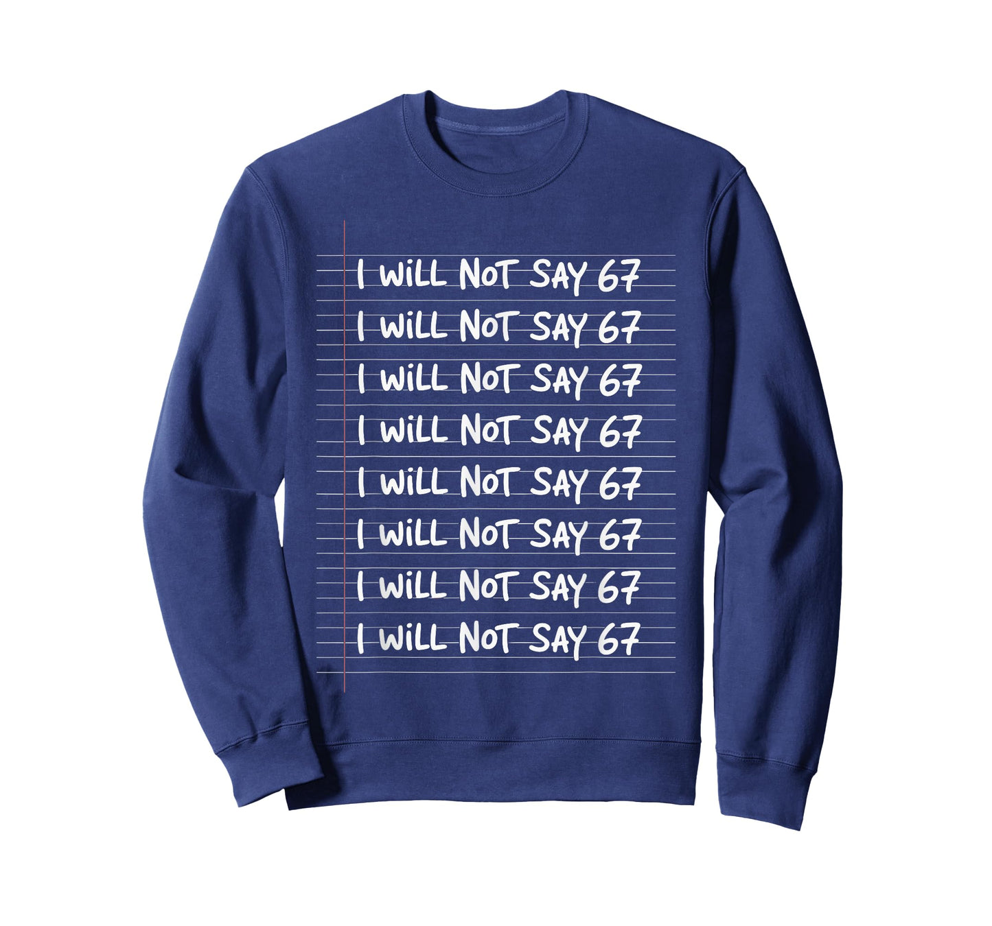 I Will not say 67 Funny Teacher Classroom Humor T-Shirt