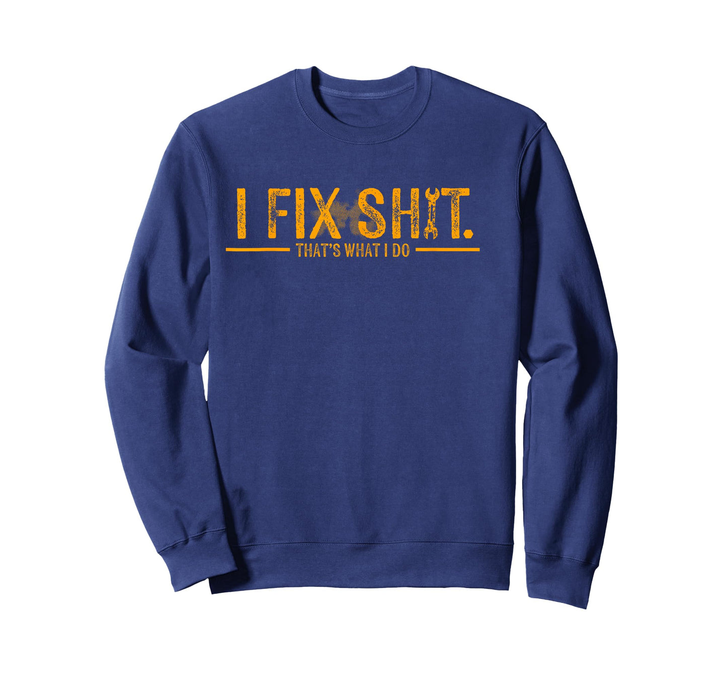 I Fix Shit That's What I Do Funny Father T-Shirt