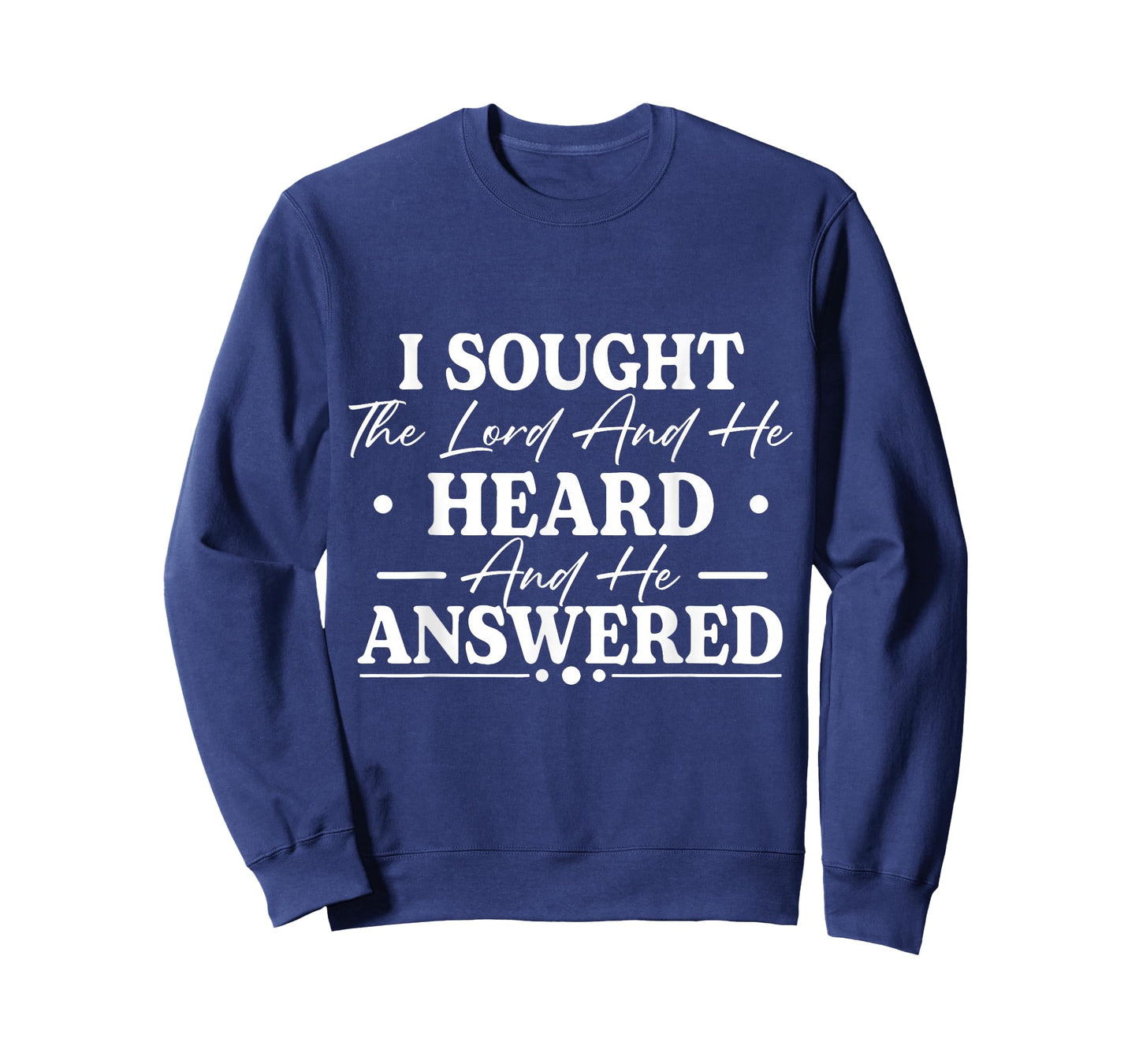 I Sought The Lord and He Heard and He Answered Christian God T-Shirt