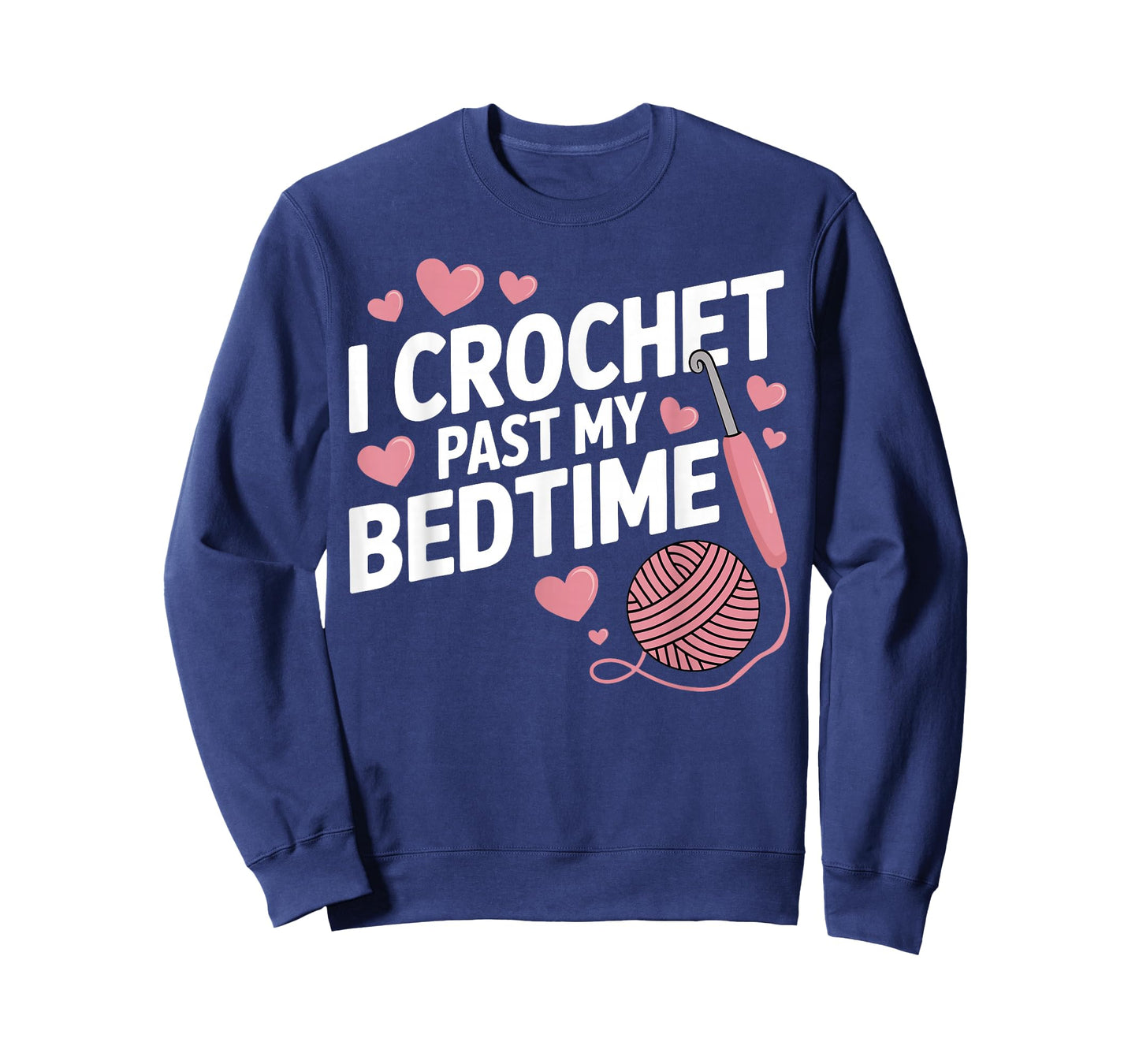 I Crochet Past My Bedtime Shirt Funny Yarn Mom Grandma T-Shirt