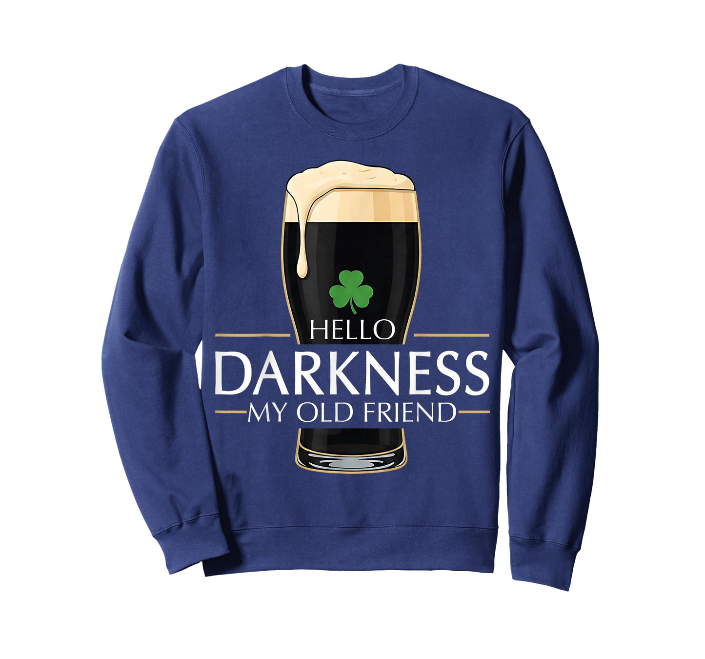 Hello Darkness My Old Friend Irish Beer St. Patrick's Day T-Shirt