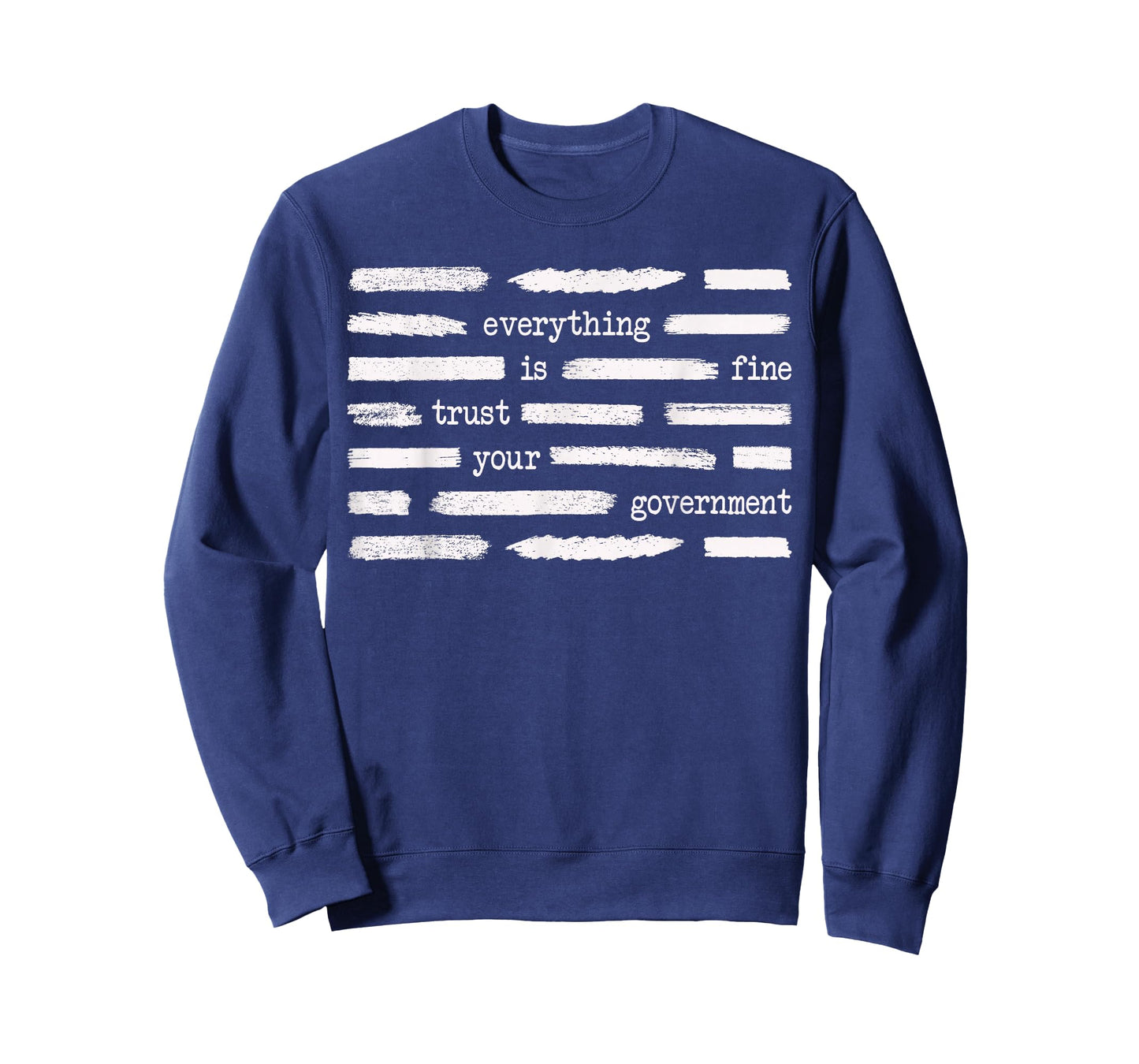 Everything is Fine Trust Your Government Funny Saying Quote T-Shirt