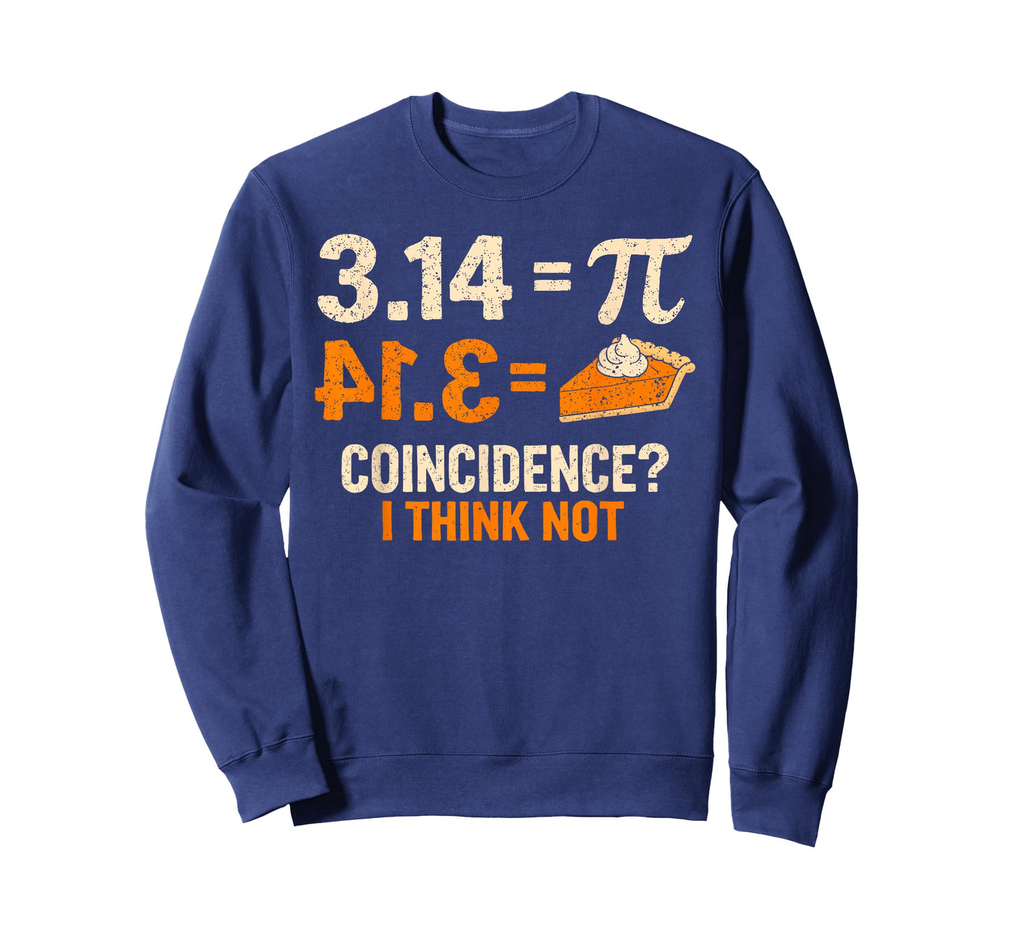 Pi 3 14 = Pie Coincidence I Think Not Math Pun Funny Pi Day T-Shirt