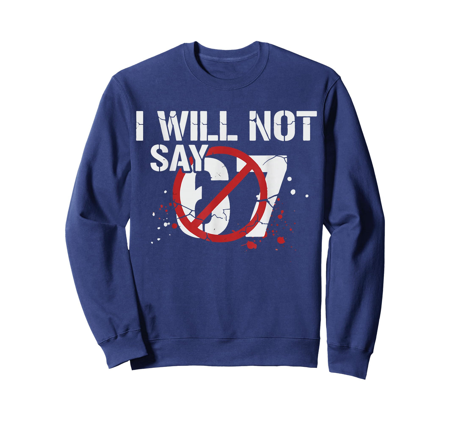 Not Say 67 Funny Six Seven Meme Gen Alpha Slang Boys Girls T-Shirt