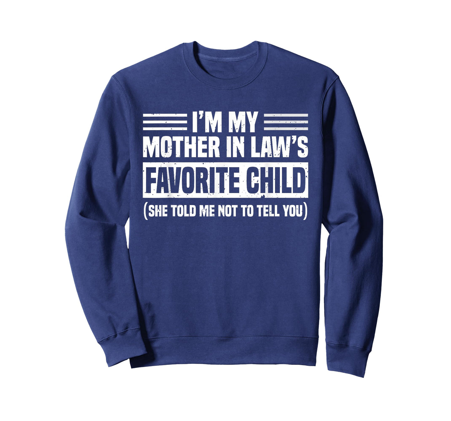 Im My Mother in Law's Favorite Child Funny Son-in-Law Quote T-Shirt
