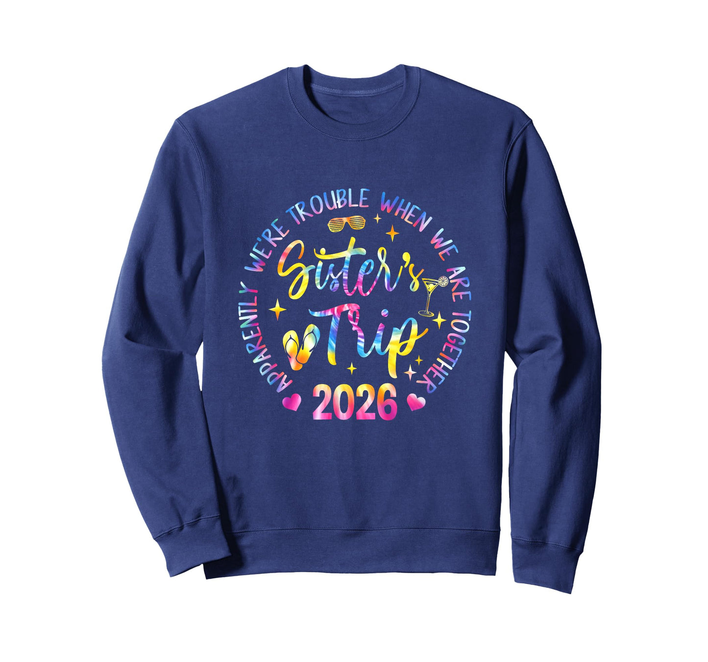 Sister's Trip 2026 We are Trouble When We are Together Women T-Shirt