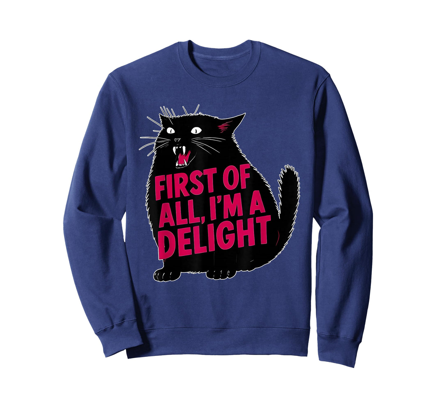 First of All I'm A Delight Funny Roaring Black Cat Meme T-Shirt