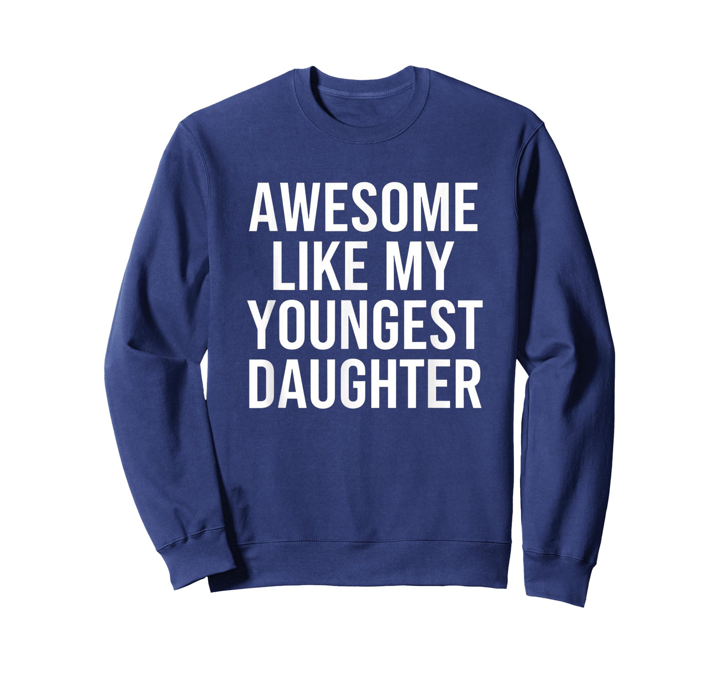Dad Awesome Like My Youngest Daughter Fathers Day T-Shirt