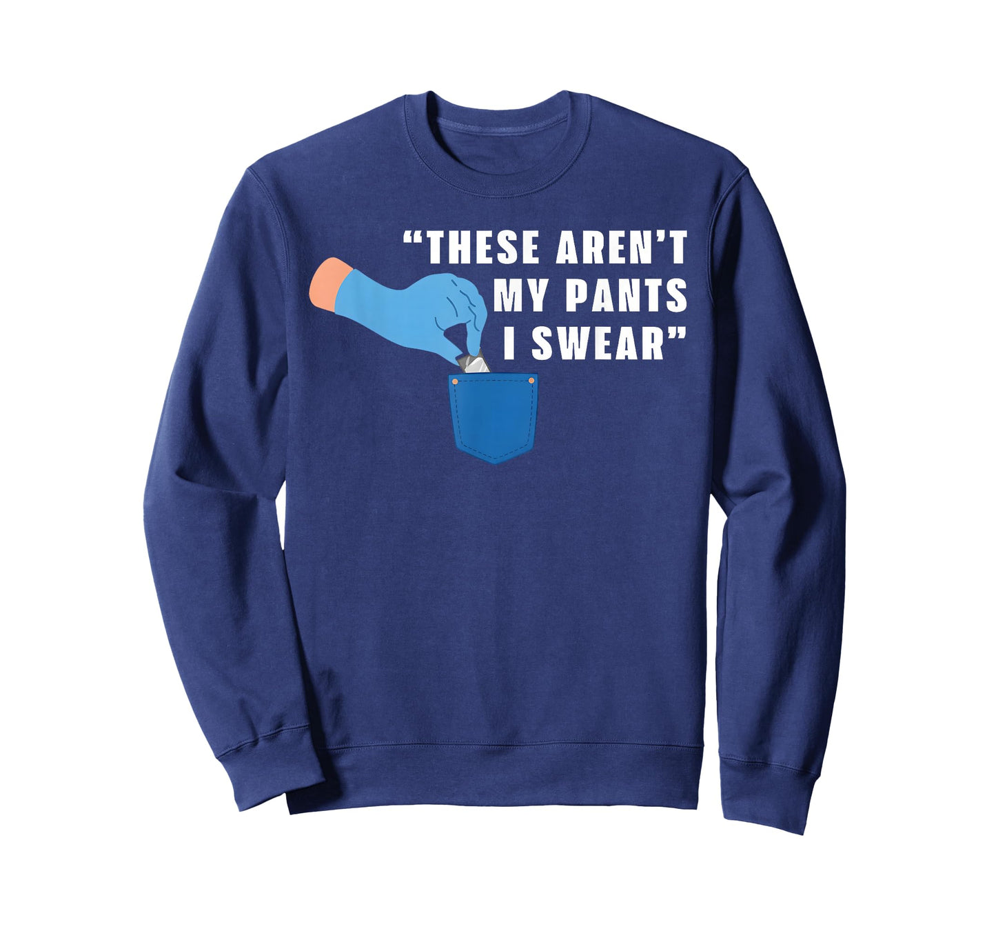 These aren't My Pants I Swear Funny Joke T-Shirt