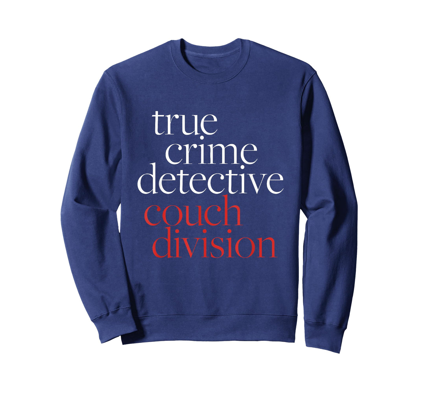 True Crime Detective Couch Division Funny True Crime Lover T-Shirt
