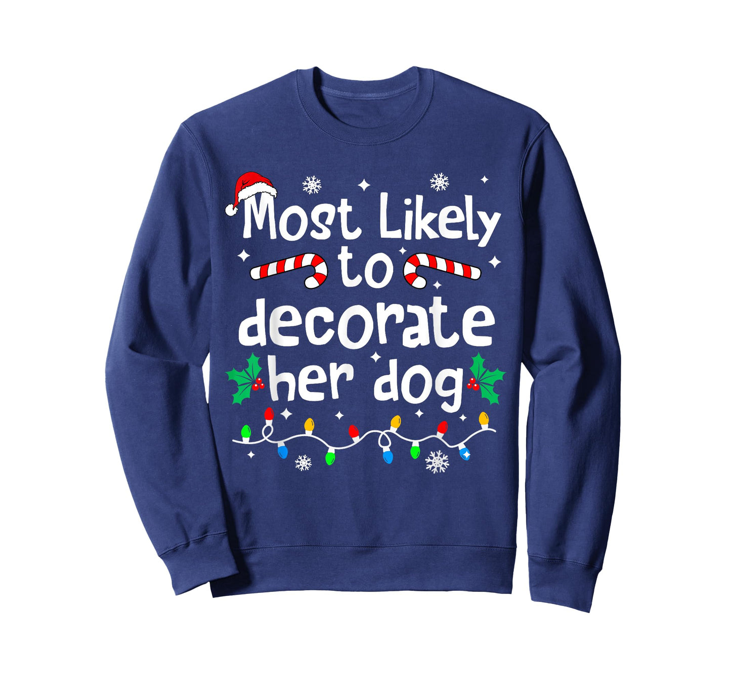 Most Likely to Decorate Her Dog C-hristmas Matching Family T-Shirt