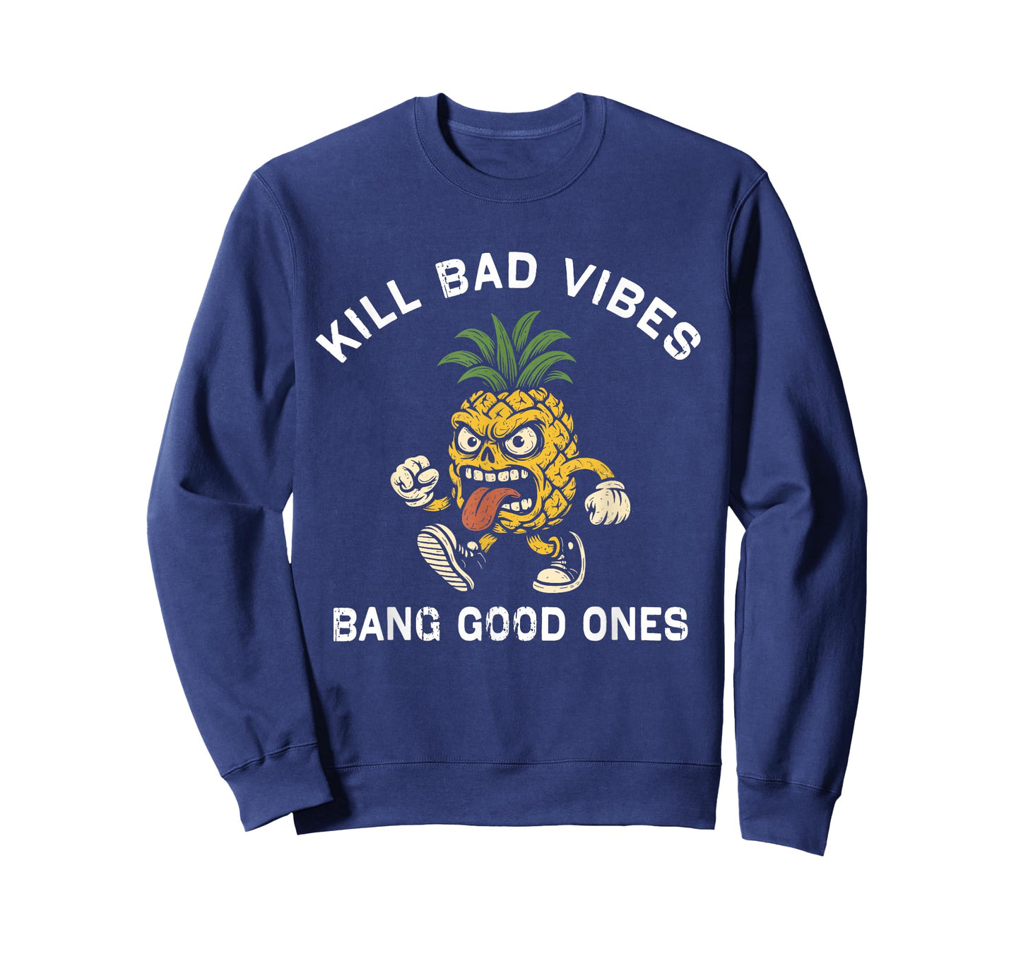 Pineapple Kill Bad Vibes Bang Good Ones T-Shirt