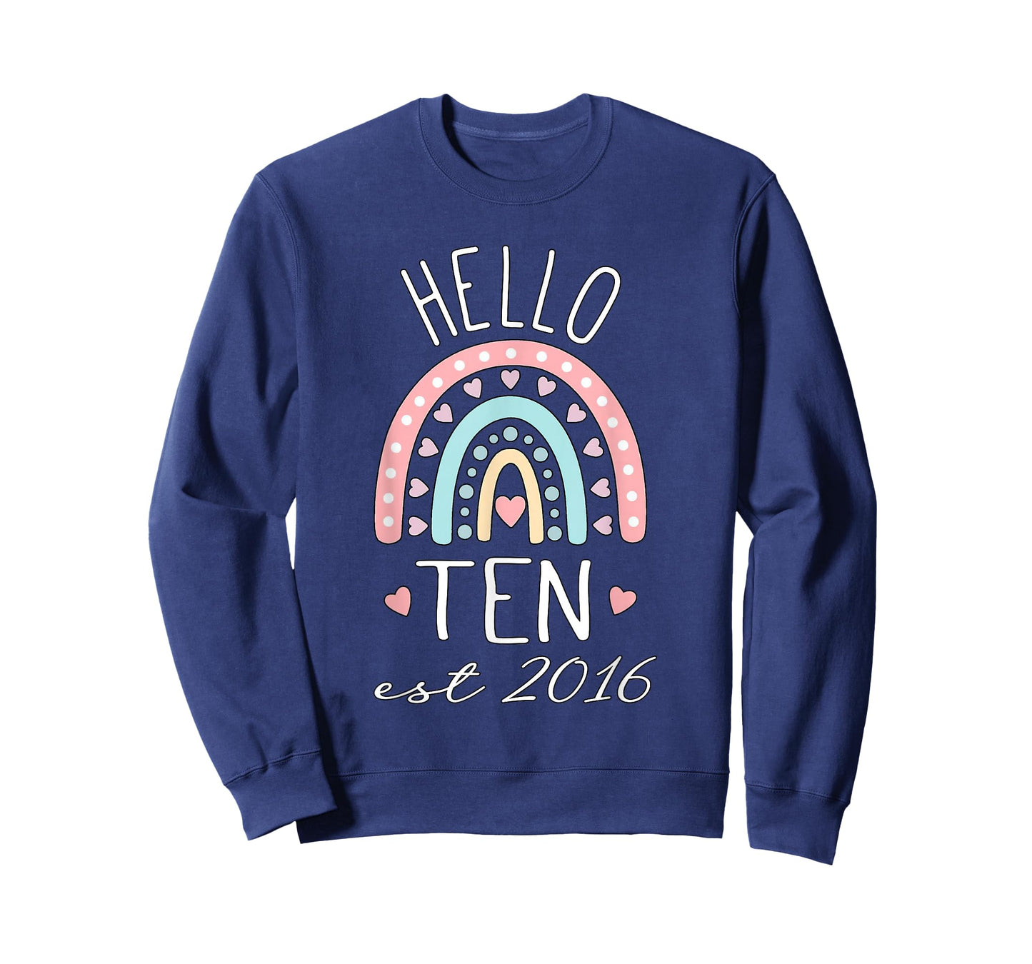 Hello Ten Est 2016 Birthday Rainbow Girls Born in 2016 T-Shirt
