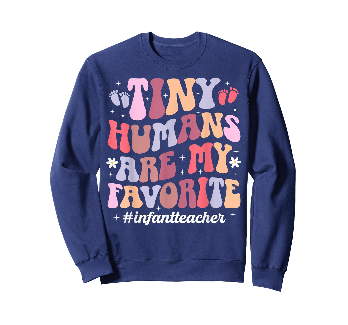 Tiny Humans are My Favorite Infant Teacher Infant Teaching T-Shirt