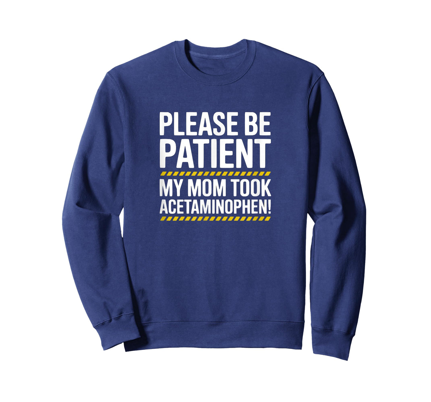 Please Be Patient My Mom Took Acetaminophen - Warning Meme T-Shirt