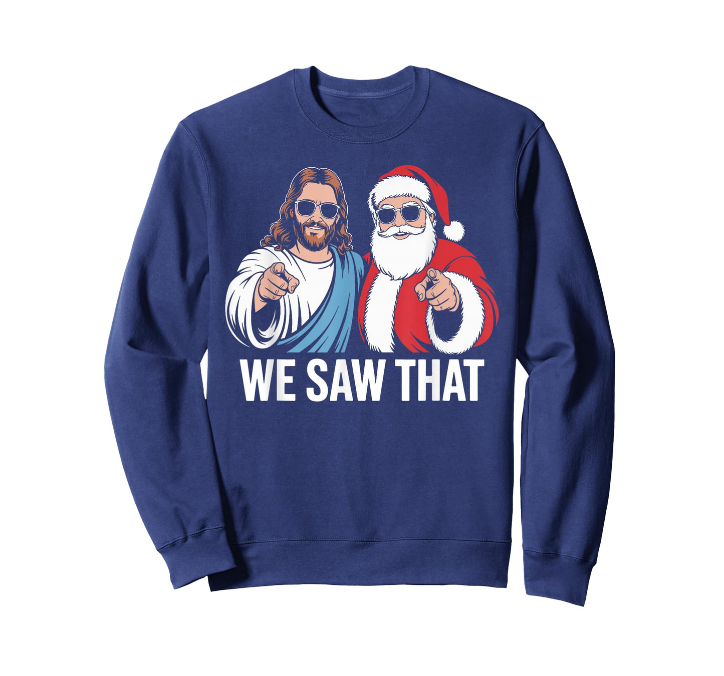 We Saw That Jesus and Santa Claus Wearing Sunglasses Xmas T-Shirt