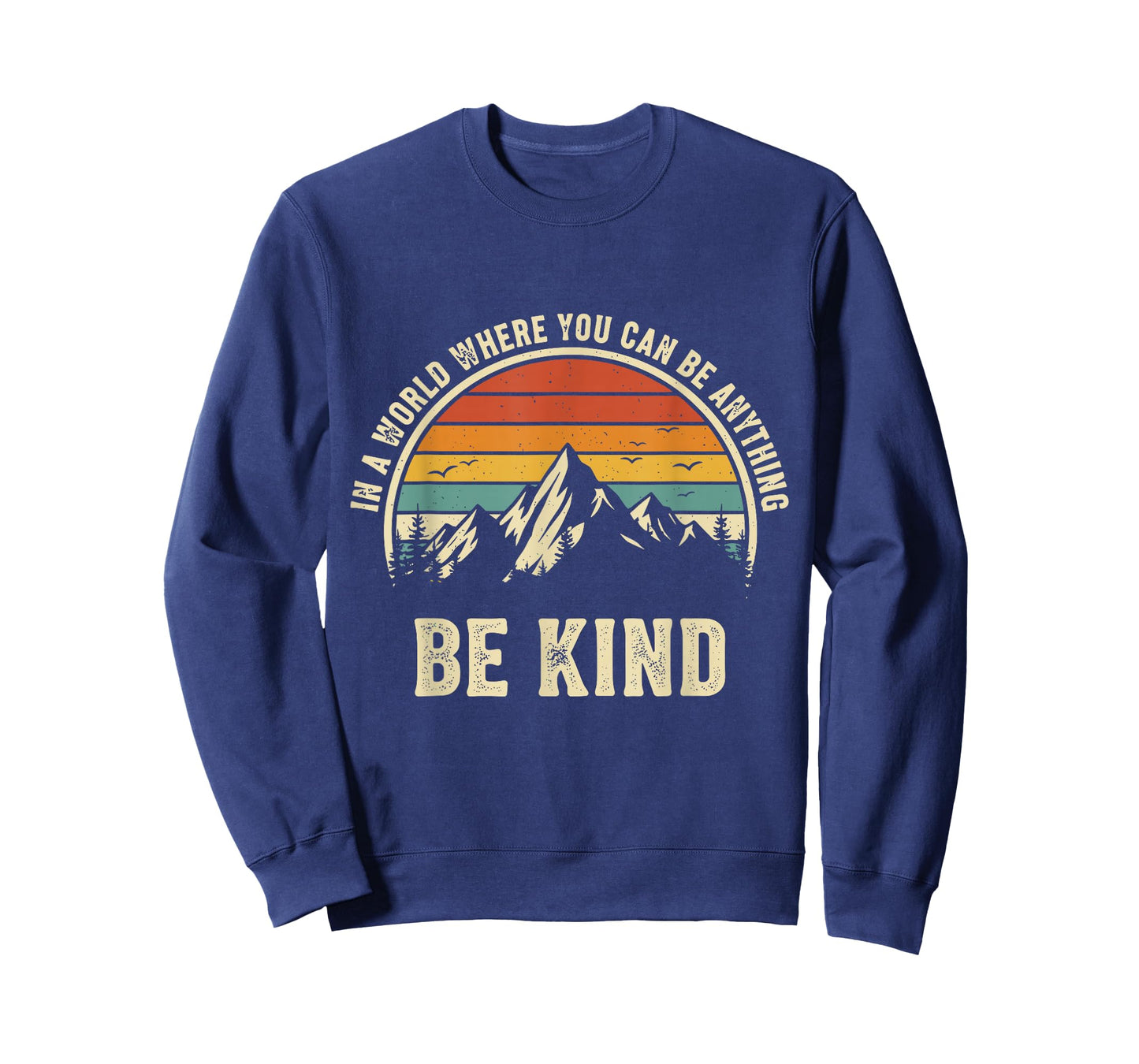 Be Kind Shirt Women in A World Where You Can Be Anything Men T-Shirt