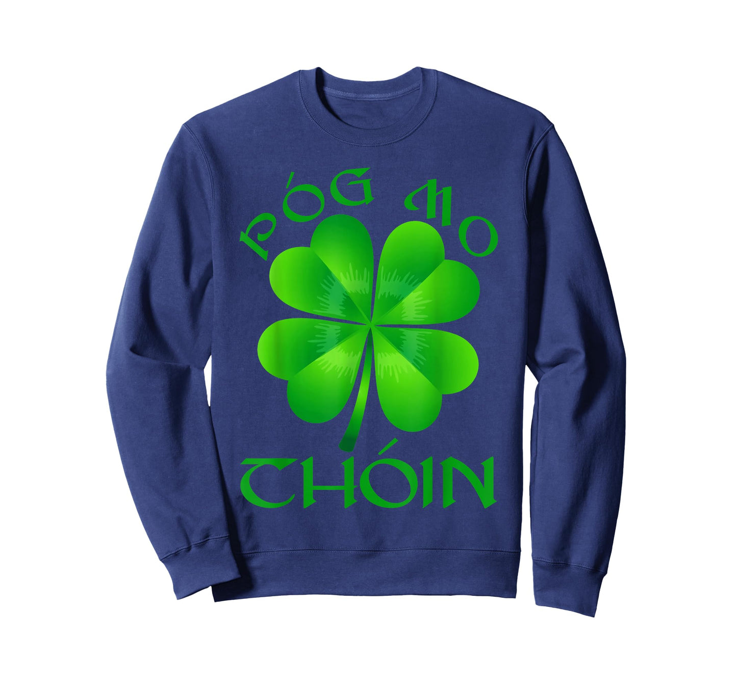 Saint Patrick's Day Pog Mo Thoin Shamrock Irish Men Women T-Shirt