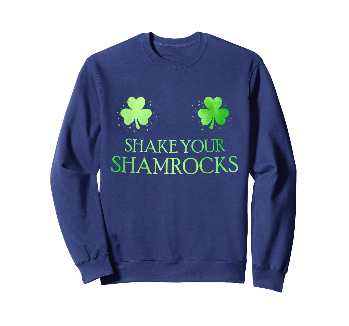 St Patricks Day Funny Shake Your Shamrocks T-Shirt