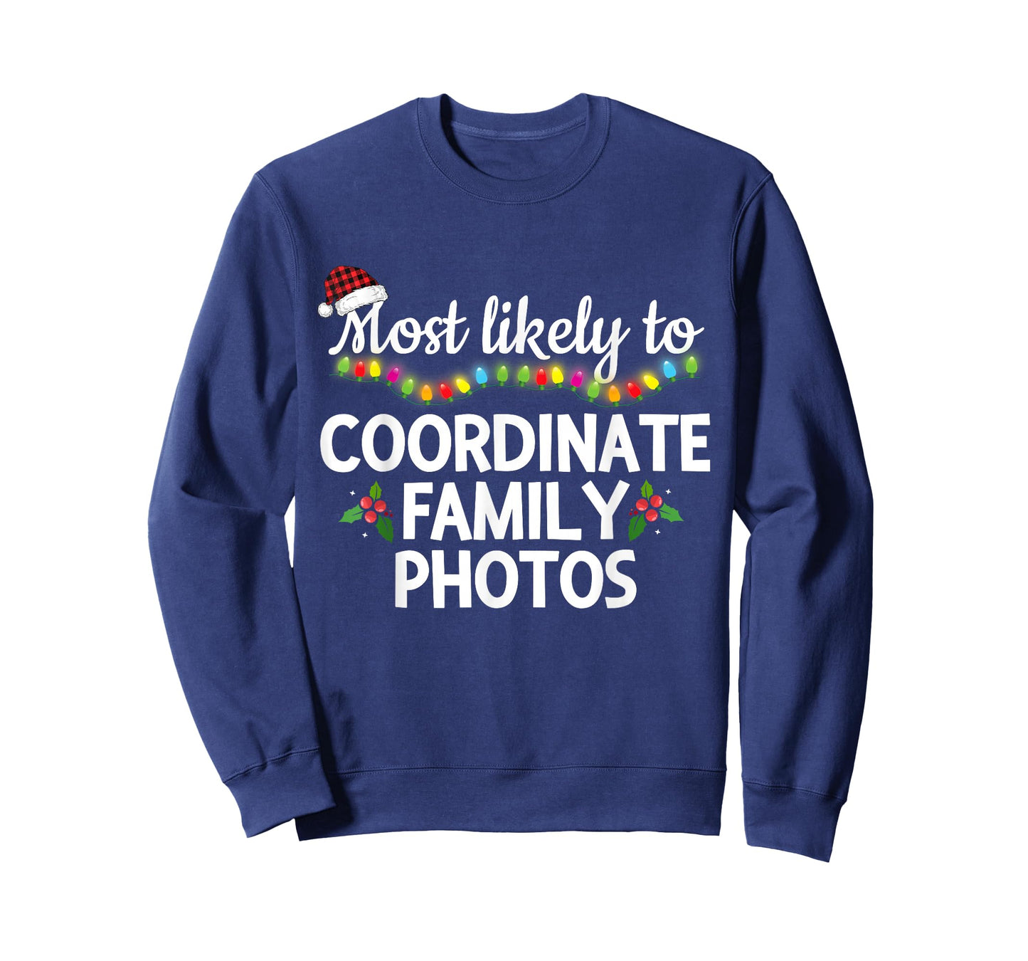 Most Likely to Coordinate Family Photos Matching Christmas T-Shirt