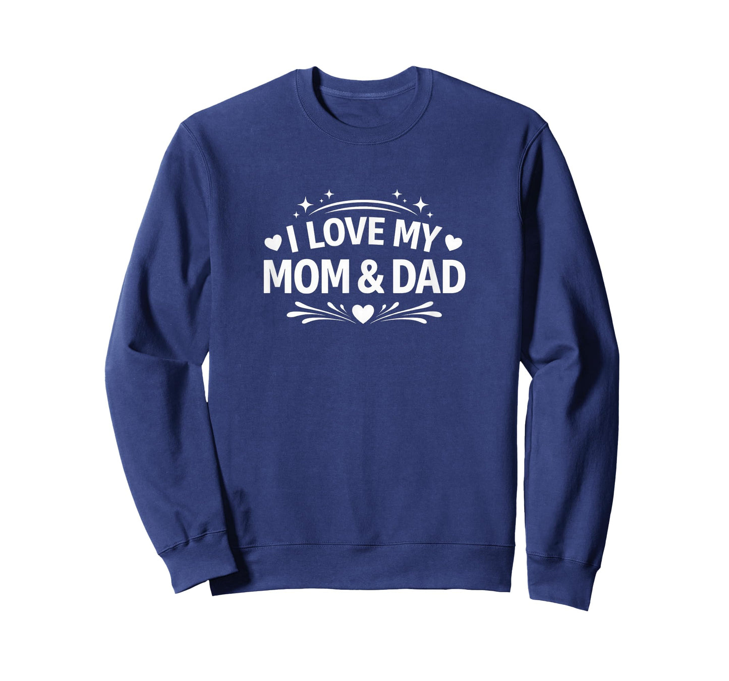 I Love My Mom & Dad - T-Shirt