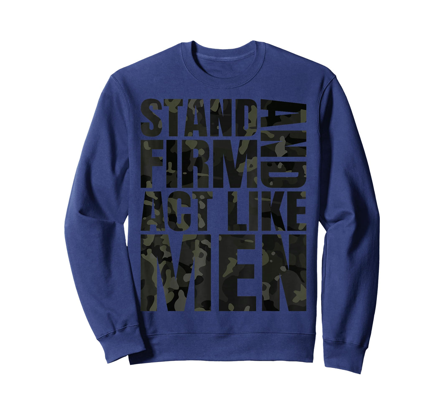 Stand Firm and Act Like Men Multi Black Cam Camo Camouflaged T-Shirt