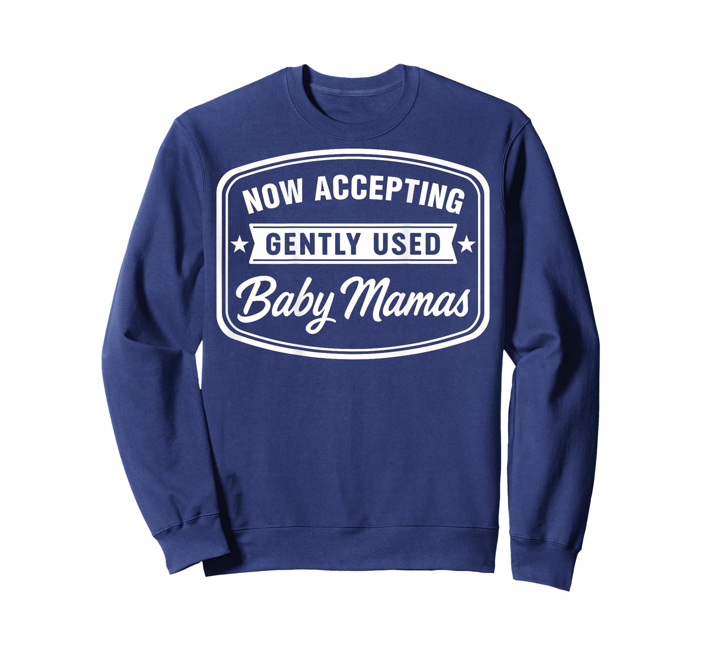 Now Accepting Gently Used Baby Mamas Funny Adult Dad (Back) T-Shirt