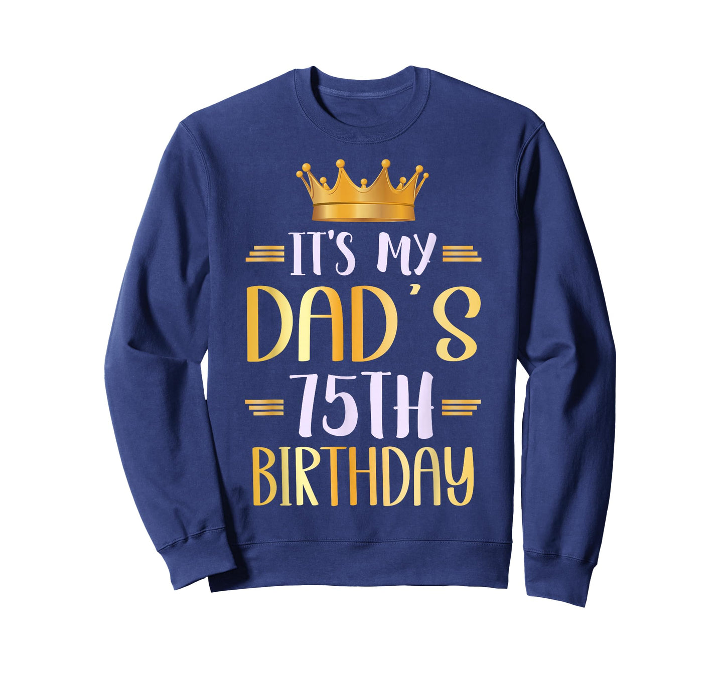 It's My Dad's 75th Birthday Happy 75 Years Old T-Shirt