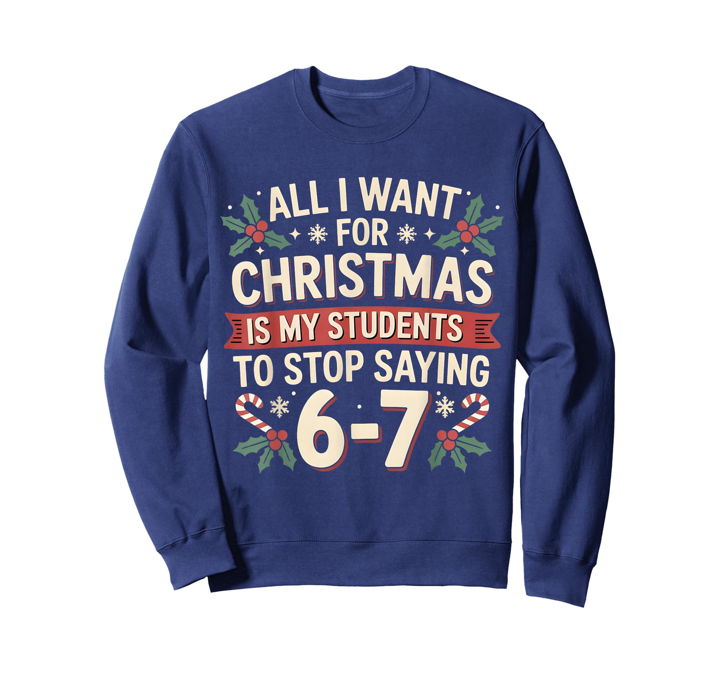 Students Saying 6-7 67 Six Seven Funny Teacher Christmas T-Shirt