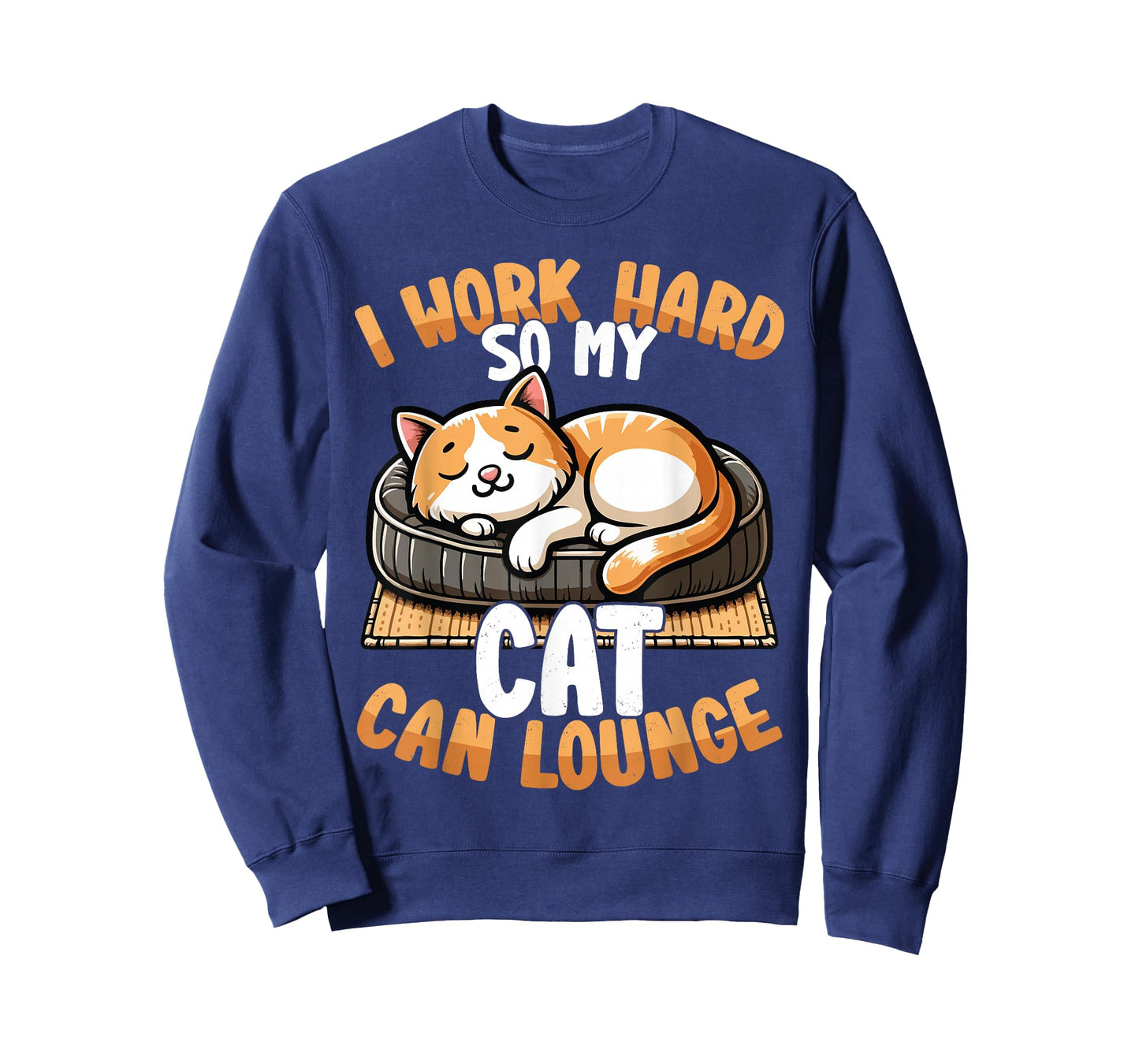 Funny Cat I Work Hard So My Cat Can Lounge T-Shirt