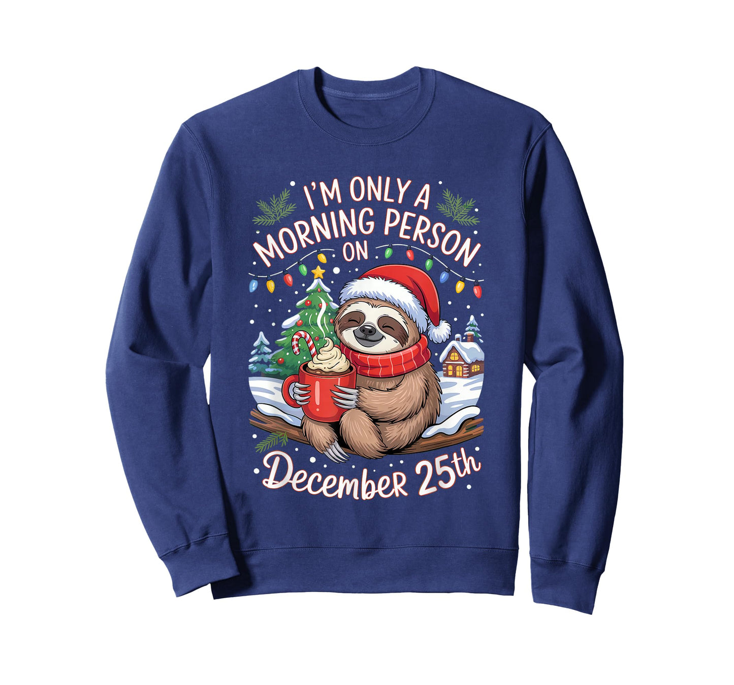 Sloth Only a Morning Person On December 25 Christmas Humor T-Shirt