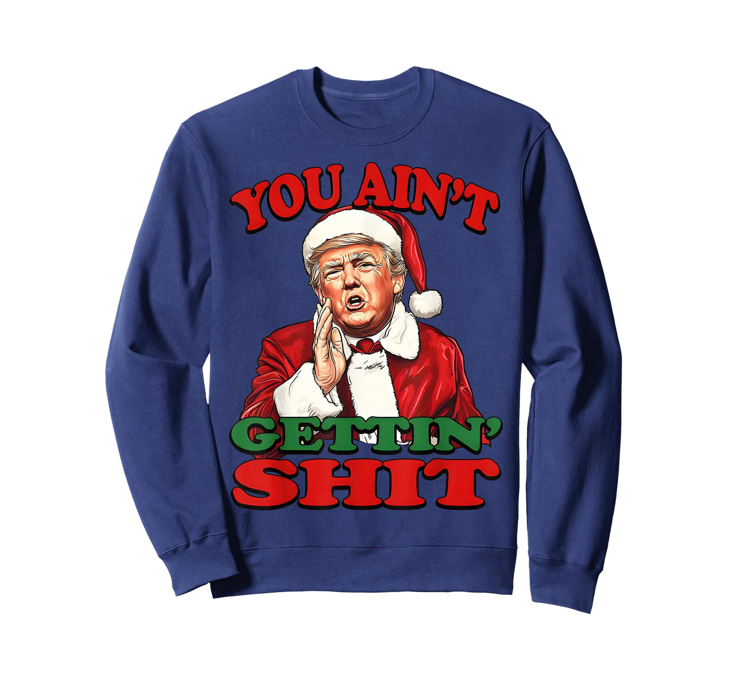 Retro You Ain't Getting Shit Funny Santa Trump Christmas T-Shirt