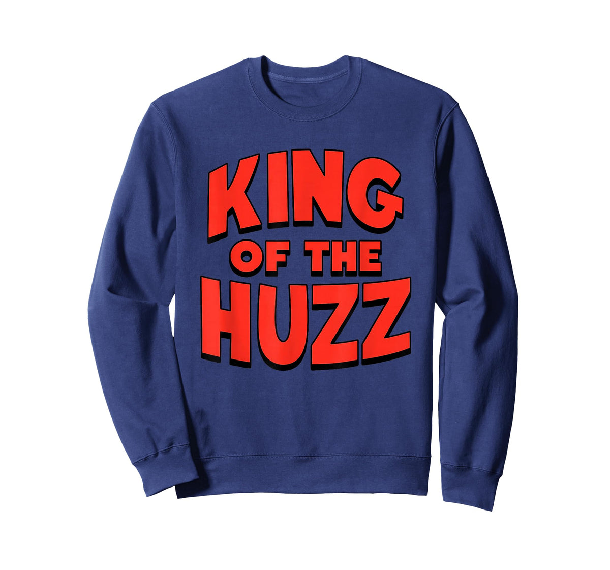 King of The Huzz T-Shirt
